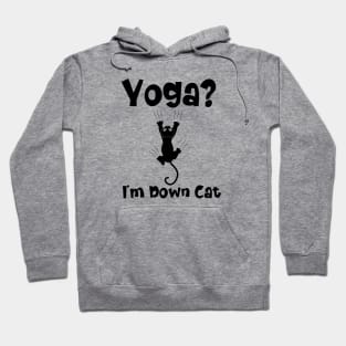 Funny Yoga I'm Down Cat Hoodie